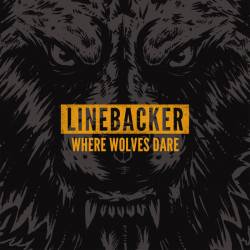 Linebacker : Where Wolves Dare